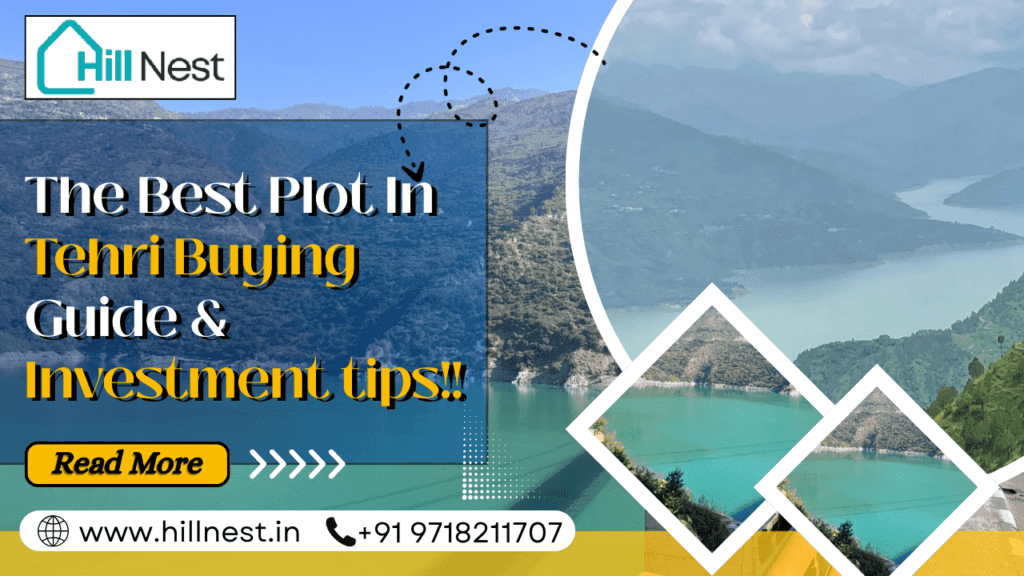 The Best 1 Plot in Tehri | Buying Guide & Investment Tips