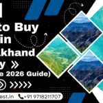 How to Buy Land in Uttarakhand Legally
